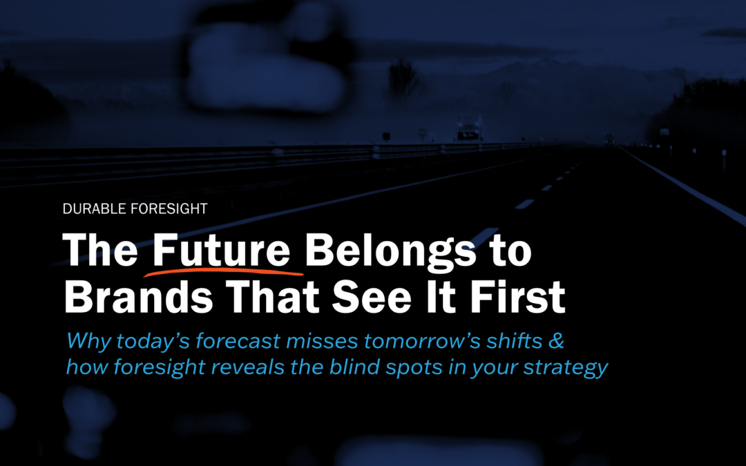 The Future Belongs to Brands That See It First